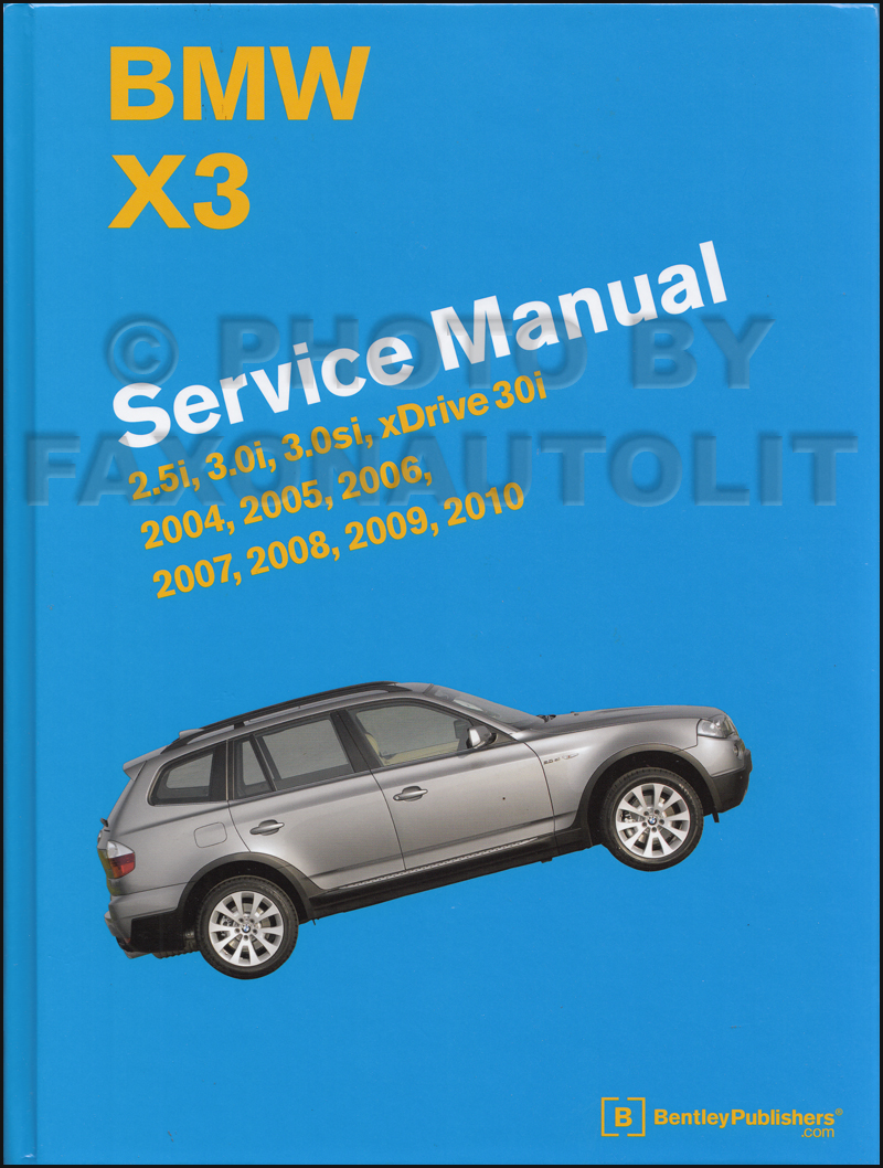 2004-2010 BMW X3 Series Bentley Repair Shop Manual