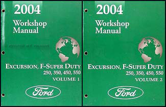 2004 Ford Excursion, F-Super Duty 250 350 450 550 Repair Shop Manual Set