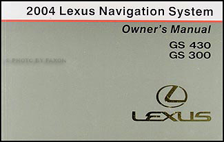 2004 Lexus GS 430/300 Navigation System Owners Manual Original