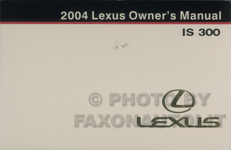 2004 Lexus IS 300 Owners Manual Original