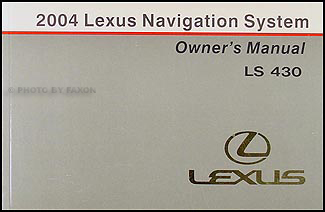 2004 Lexus LS 430 Navigation System Owners Manual Original
