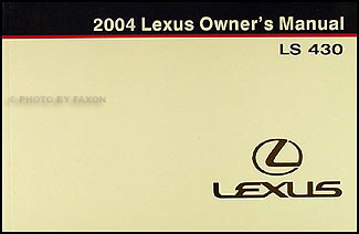 2004 Lexus LS 430 Owners Manual Original