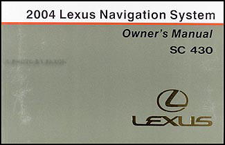 2004 Lexus SC 430 Navigation System Owners Manual Original