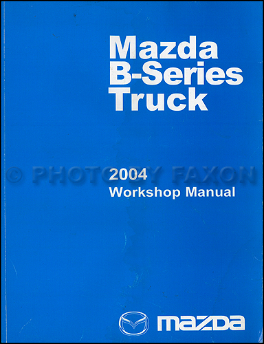2004 Mazda Pickup Truck Repair Manual Original B2300 B3000 B4000