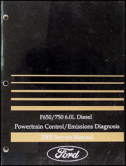 2005 Ford F650 F750 6.0L Diesel Engine Emissions Diagnosis Manual