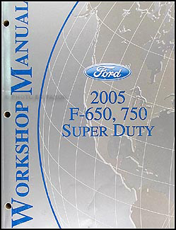 2005 Ford F650-F750 Medium Truck Repair Manual Original