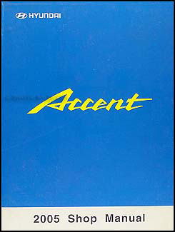 2005 Hyundai Accent Shop Manual Original 