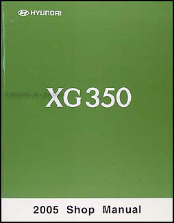 2005 Hyundai XG 350 Shop Manual Original 