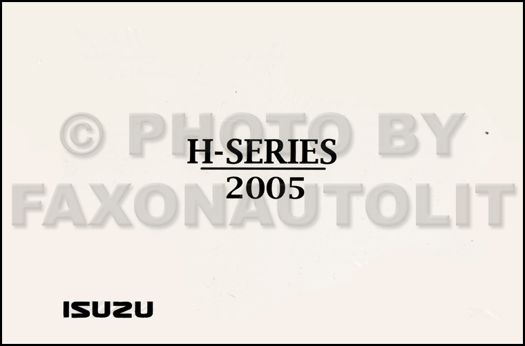 2005 Isuzu H-Series Owner's Manual Original