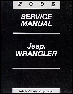 2005 Jeep Wrangler Repair Shop Manual Original