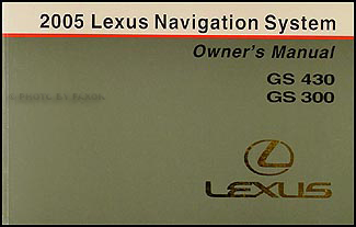 2005 Lexus GS 300/430 Navigation System Owners Manual Original