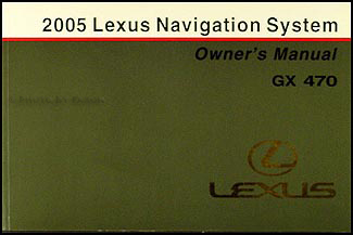 2005 Lexus GX 470 Navigation System Owners Manual Original
