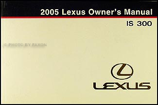 2005 Lexus IS 300 Owners Manual Original