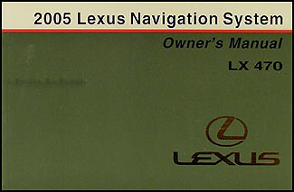 2005 Lexus LX 470 Navigation System Owners Manual Original