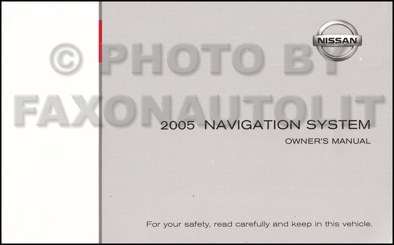 2005 Nissan Navigation System Owners Manual Original