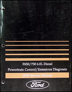 2006 Ford F650 F750 6.0L Diesel Engine and Emissions Diagnosis Manual