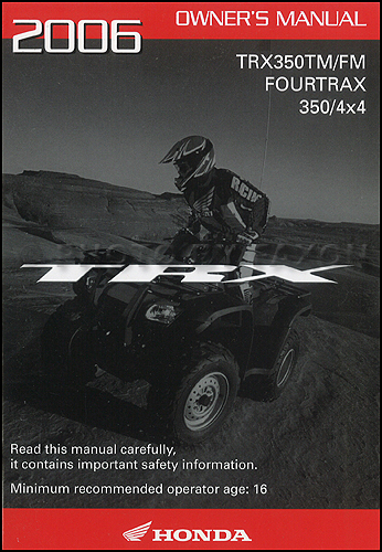 2006 Honda FourTrax 350 and 4x4 ATV Owner's Manual Original TM and FM