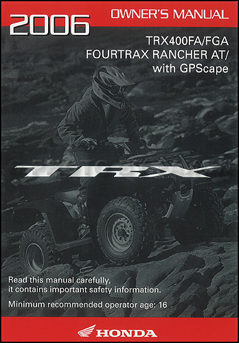 2006 Honda TRX ATV Owner's Manual Original Rancher AT including GPScape TRX400FA TRXFGA