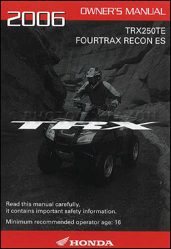 2006 Honda FourTrax Recon ES ATV Owner's Manual Original TRX250TE