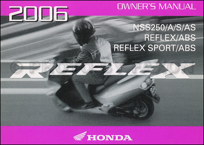 2006 Honda Reflex Scooter Owner's Manual Original NSS250 NSS250A NSS250S NSS250AS