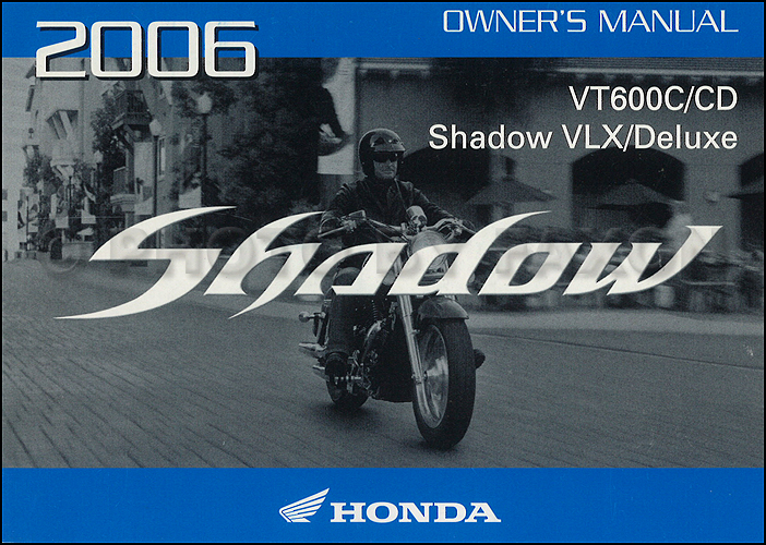 2006 Honda Shadow VLX and Deluxe Motocycle Owner's Manual Original VT600C VT600CD