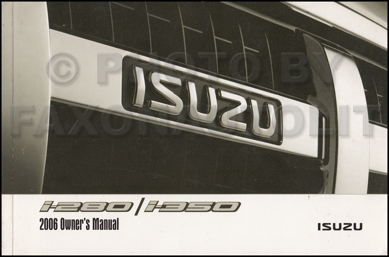 2006 Isuzu i280 and i350 Pickup Truck Owner's Manual Original