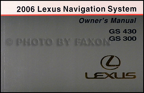 2006 Lexus GS 300 and GS 430 Navigation System Owner's Manual Original