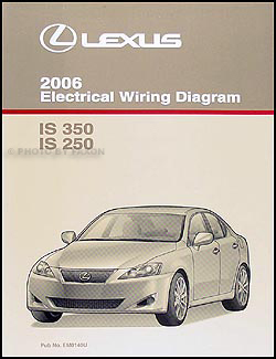 2006 Lexus IS 350 and 250 Wiring Diagram Manual Original