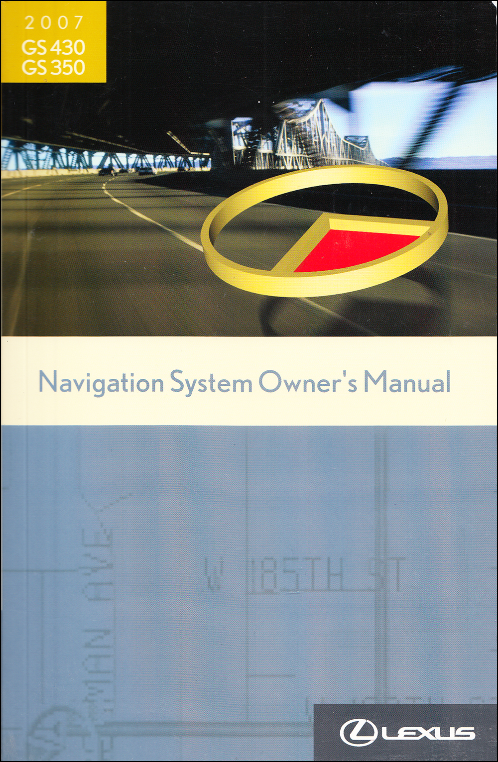 2007 Lexus GS 350 and GS 430 Navigation System Owner's Manual Original