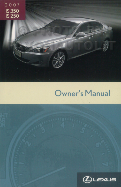2007 Lexus IS 250 and IS 350 Owners Manual Original