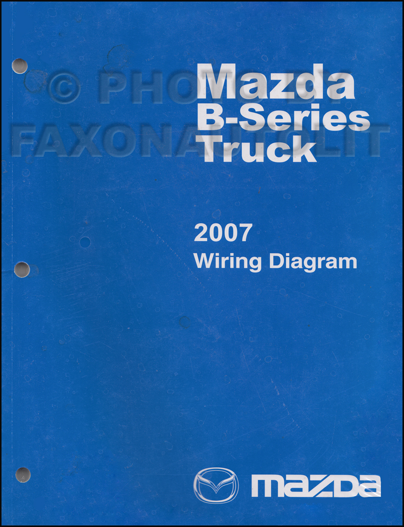 2007 Mazda B-Series Pickup Truck Wiring Diagram Manual Original B2300 B3000 B4000