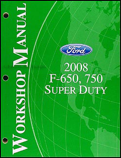 2008 Ford Super Duty F-650-750 Repair Manual Original 