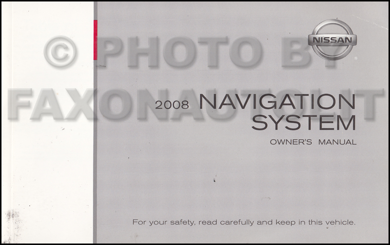 2008 Nissan Titan, Quest and Maxima Navigation System Owners Manual Original