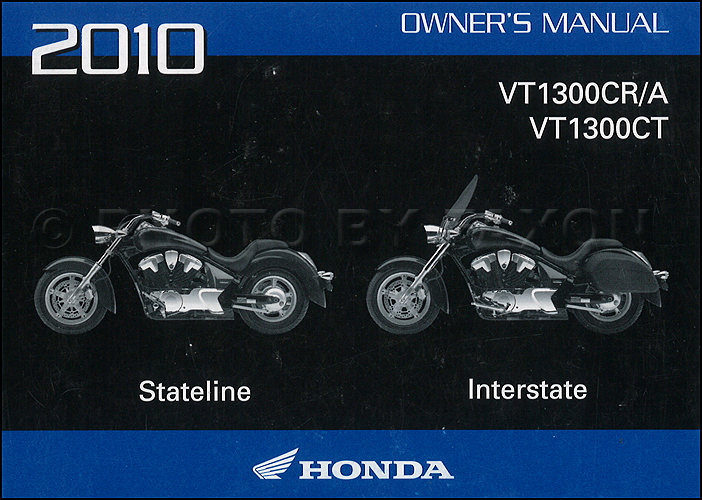 2010 Honda Stateline and Interstate Motorcycle Owner's Manual Original VT1300CR VT1300CRA VT1300CT