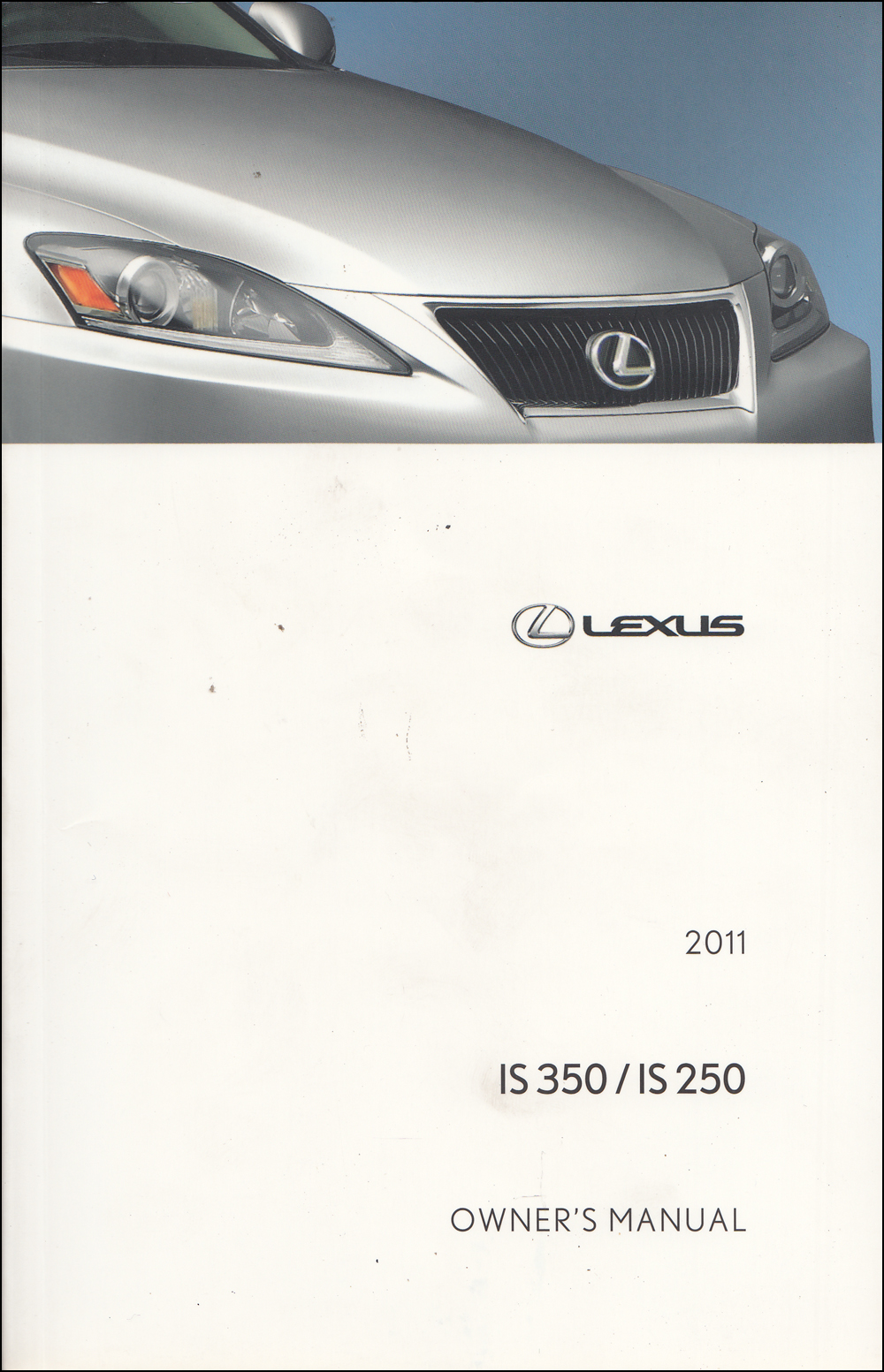 2011 Lexus IS 250 and IS 350 Sedan Owners Manual Original