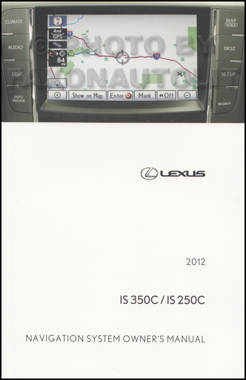 2012 Lexus IS 350C and  IS 250C Navigation Owners Manual Original