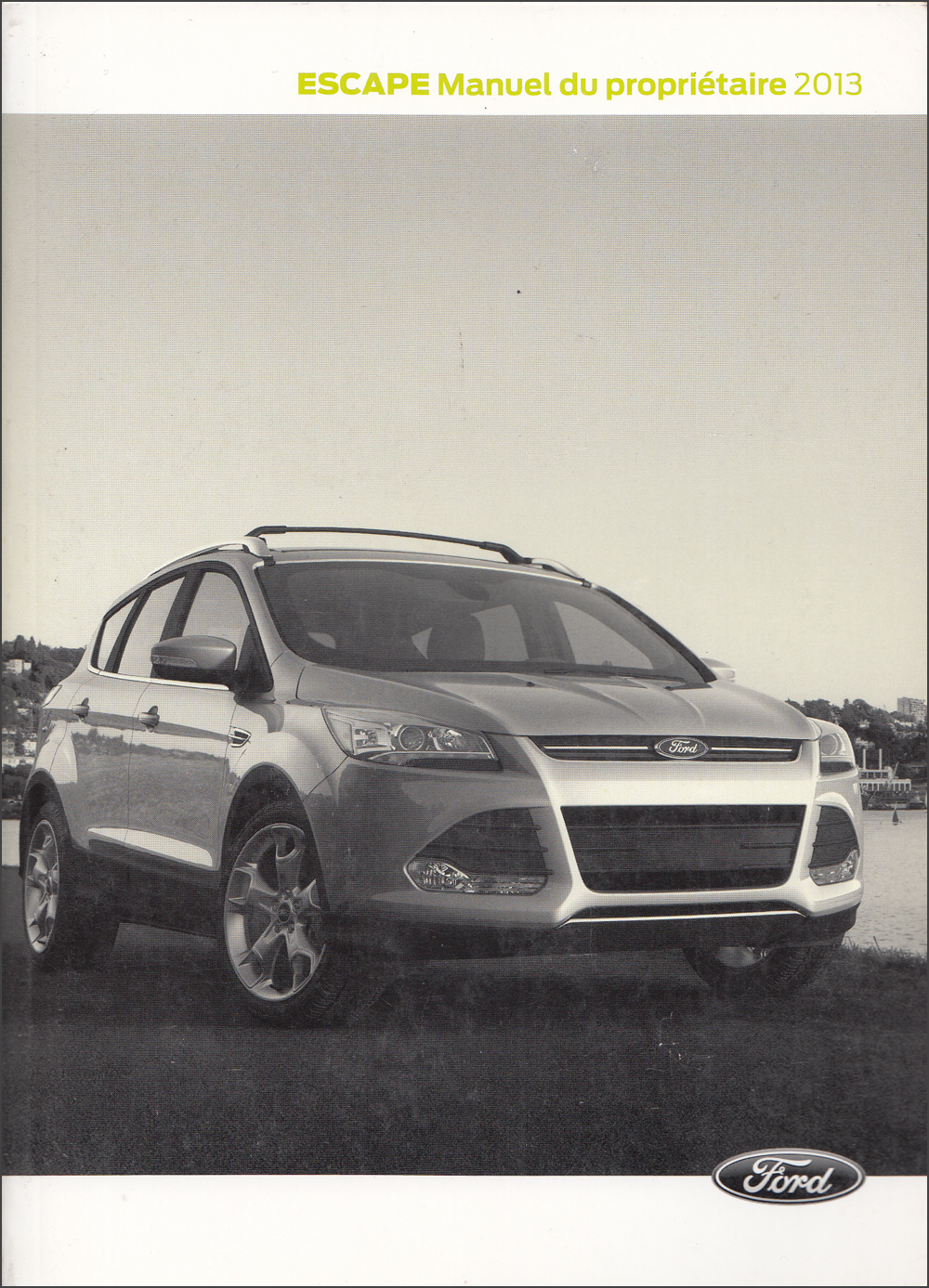 2013 Ford Escape Owner's Manual Original FRENCH Language Canadian