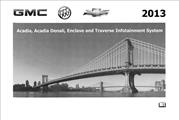 2013 Chevrolet Traverse/GMC Acadia/Buick Enclave Infotainment System Owner's Manual Original Navigation