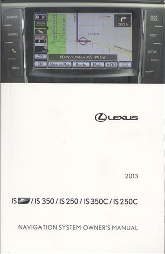 2013 Lexus IS Navigation System Owners Manual Original