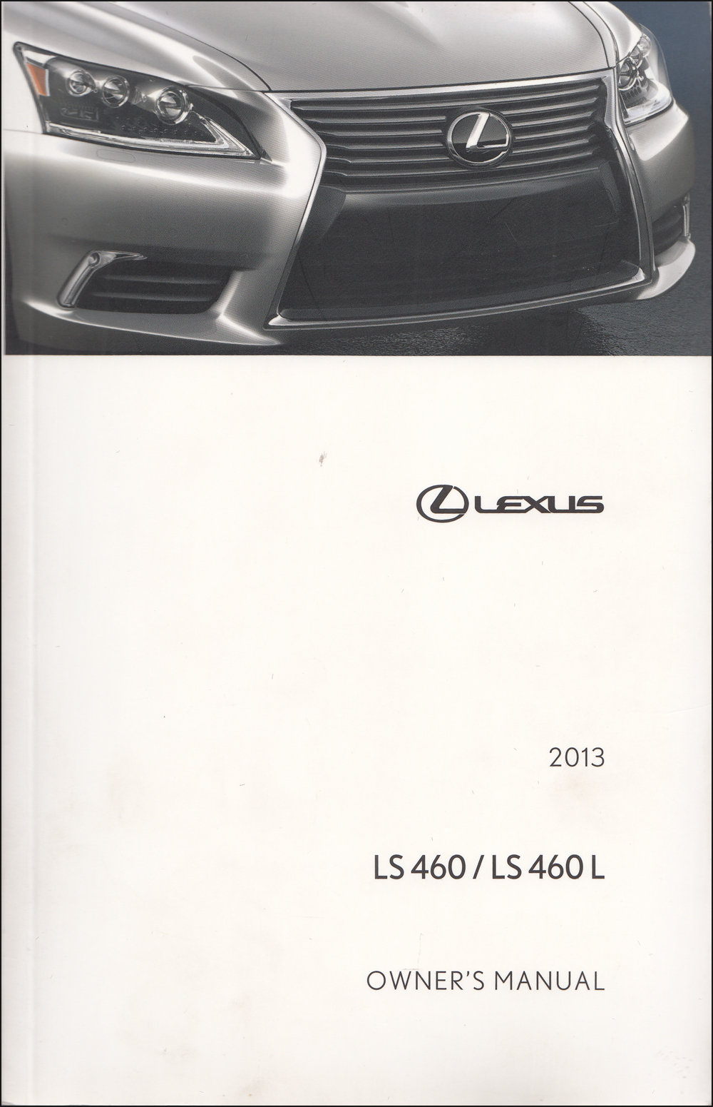 2013 Lexus LS460 / LS460L Owners Manual Original