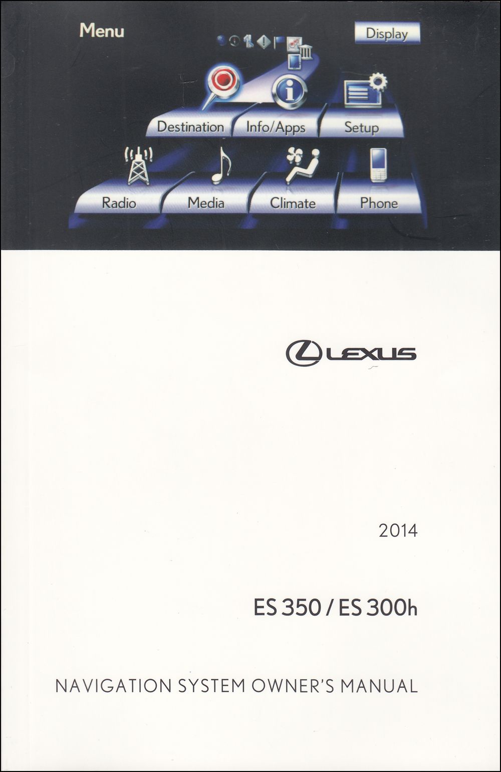 2014 Lexus ES 350 / 300h Navigation System Owners Manual Original