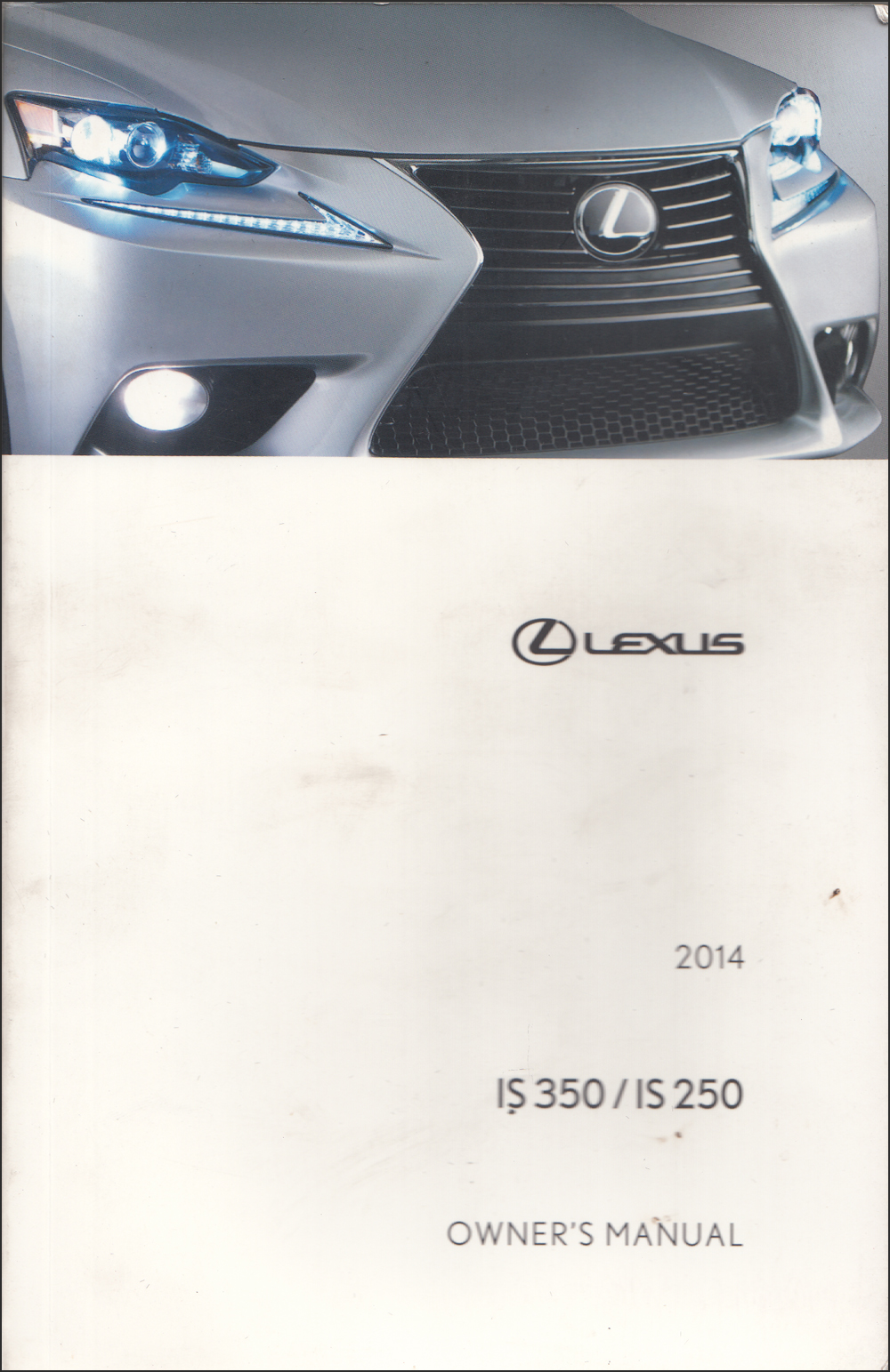 2014 Lexus IS 350 / IS 250 Sedan Owner's Manual Original