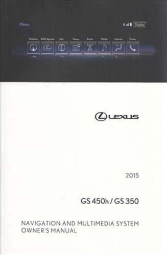 2015 Lexus GS 450h / GS 350 Navigation System Owners Manual Original