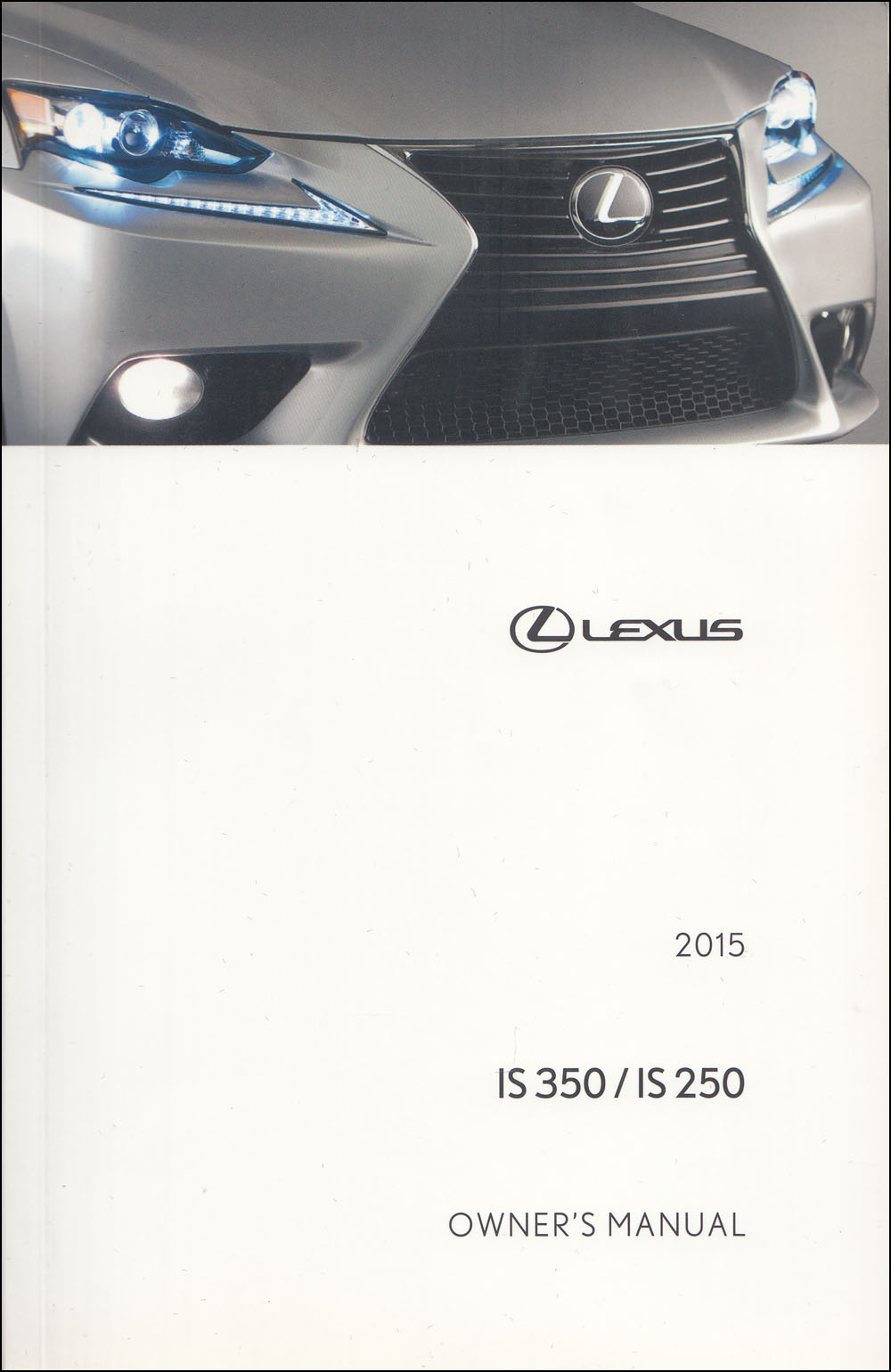 2015 Lexus IS 350 / IS 250 Sedan Owner's Manual Original