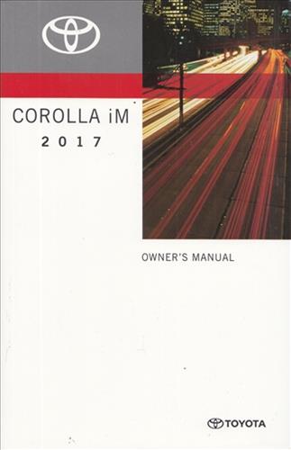 2017 Toyota Corolla iM Hatchback Owners Manual Original