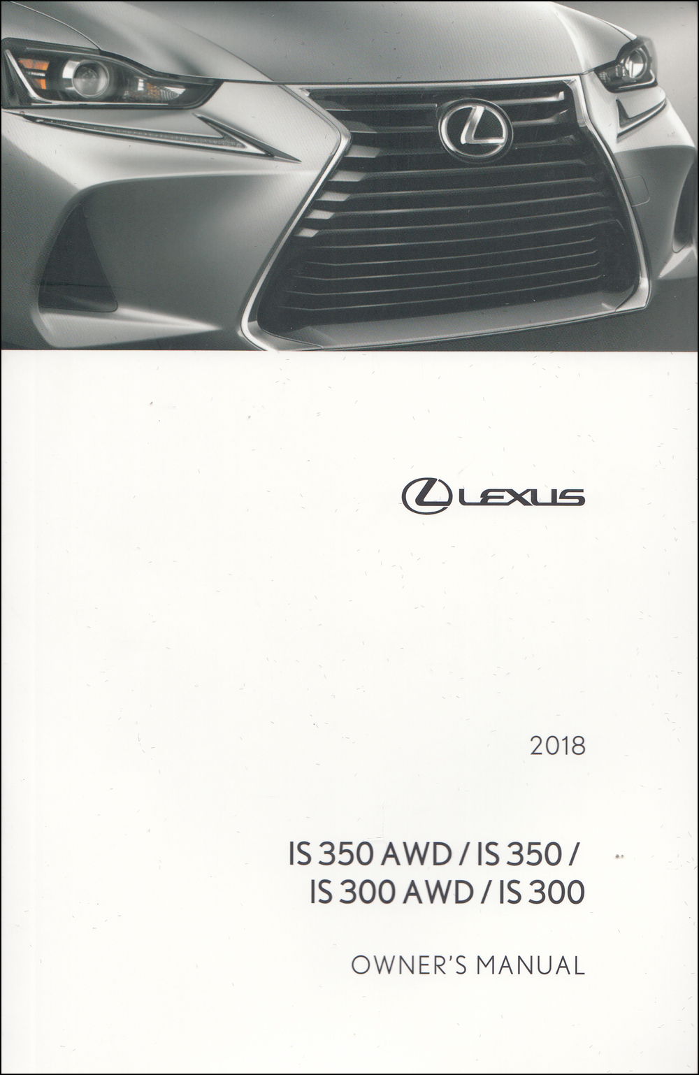 2018 Lexus IS 300 and IS 350 Sedan Owner's Manual Original