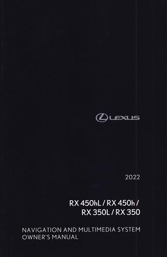 2022 Lexus RX 350, RX 350L, RX 450hL and RX 450h Navigation System Owner's Manual Original