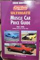 Ultimate Muscle Car Price Guide 1961-1990: 1999 Edition : Plus Selected Models from the 1950s