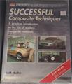 Successful Composite Techniques: A Practical Introduction to the Use of Modern Composite Materials