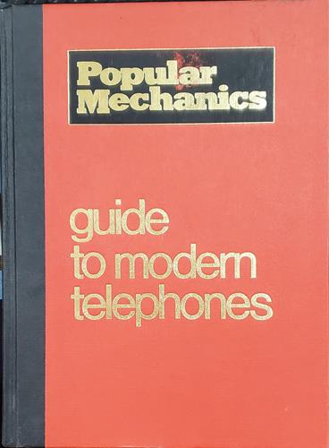 Popular Mechanics Guide to Modern Telephones.